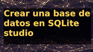 Crear una base de datos en SQLite studio