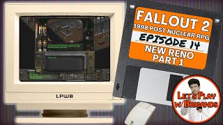 Fallout 2 (Episode 14 - New Reno | Part 1)