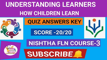Understanding Learners How children Learn Quiz Answers/Nishtha FLN  Course-3/ #understandinglearners