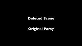 DELETED SCENE: Original Party