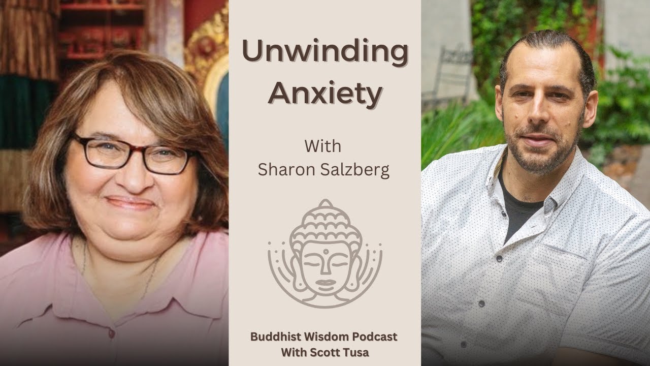 Unwinding and Working Skillfully with Anxiety with Sharon Salzberg