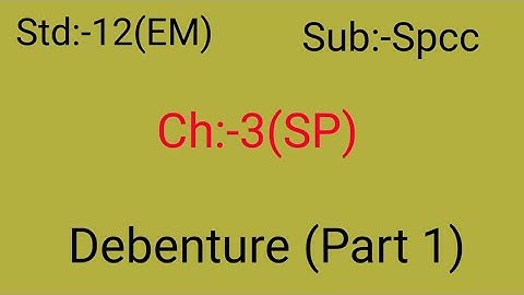 Std 12 Spcc |Ch 3| Debenture | part:-1|GSEB English Medium| By RUTWA DABHI