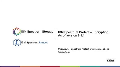 IBM Spectrum Protect encryption options as of 8.1.1 - Presentation