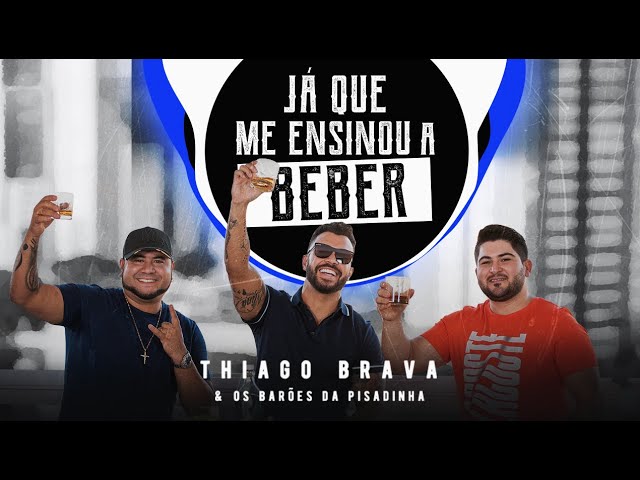 Thiago Brava - Ja que me ensinou a beber