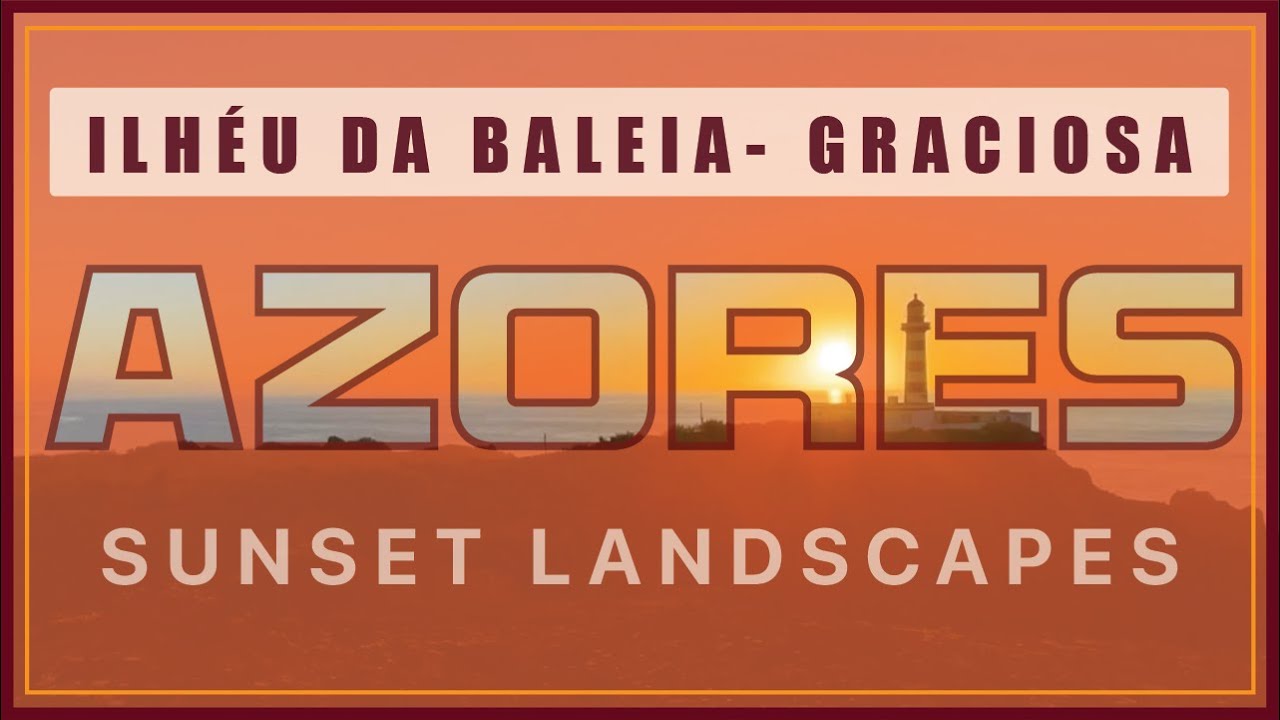 Ilhéu da Baleia, Farol do Pico Negro, and Volcanic Landscapes at Sunset in the Azores