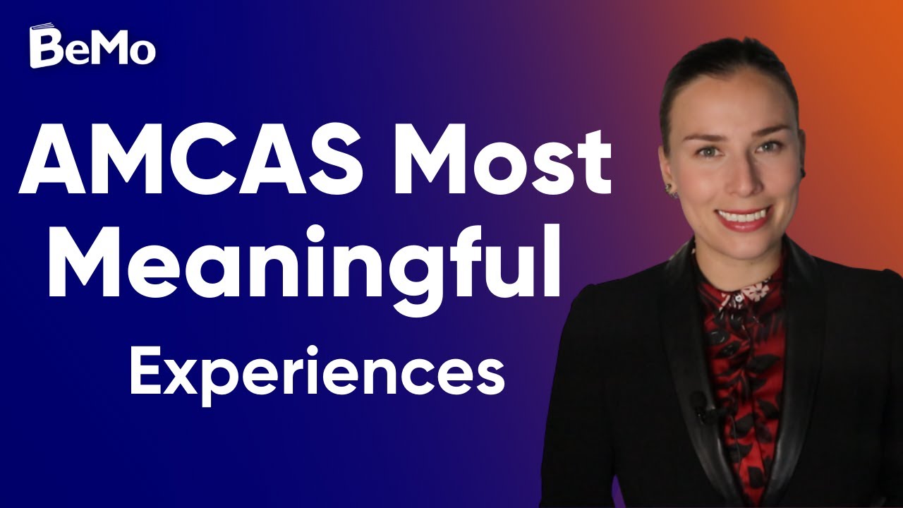 AMCAS Most Meaningful Experiences | BeMo Academic Consulting #BeMo ...