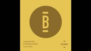 Luka Sambe & Zankee Gulati - Civic Path (Original mix) [Balance Music]