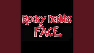 Video thumbnail of "Rocky Dennis Face - RDF"