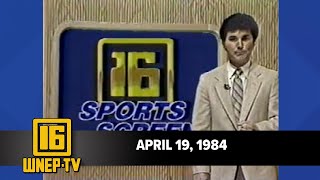 Newswatch 16 for April 19, 1984 | From the WNEP Archives