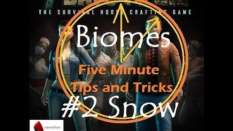 7 Days to Die 5 Minutes Tips and Tricks Biomes #2 Snow