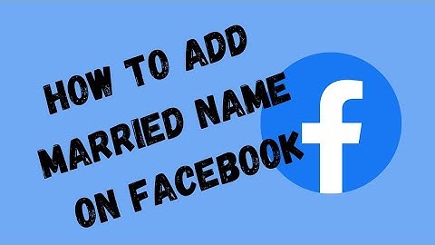 How To Add Married Name On Facebook