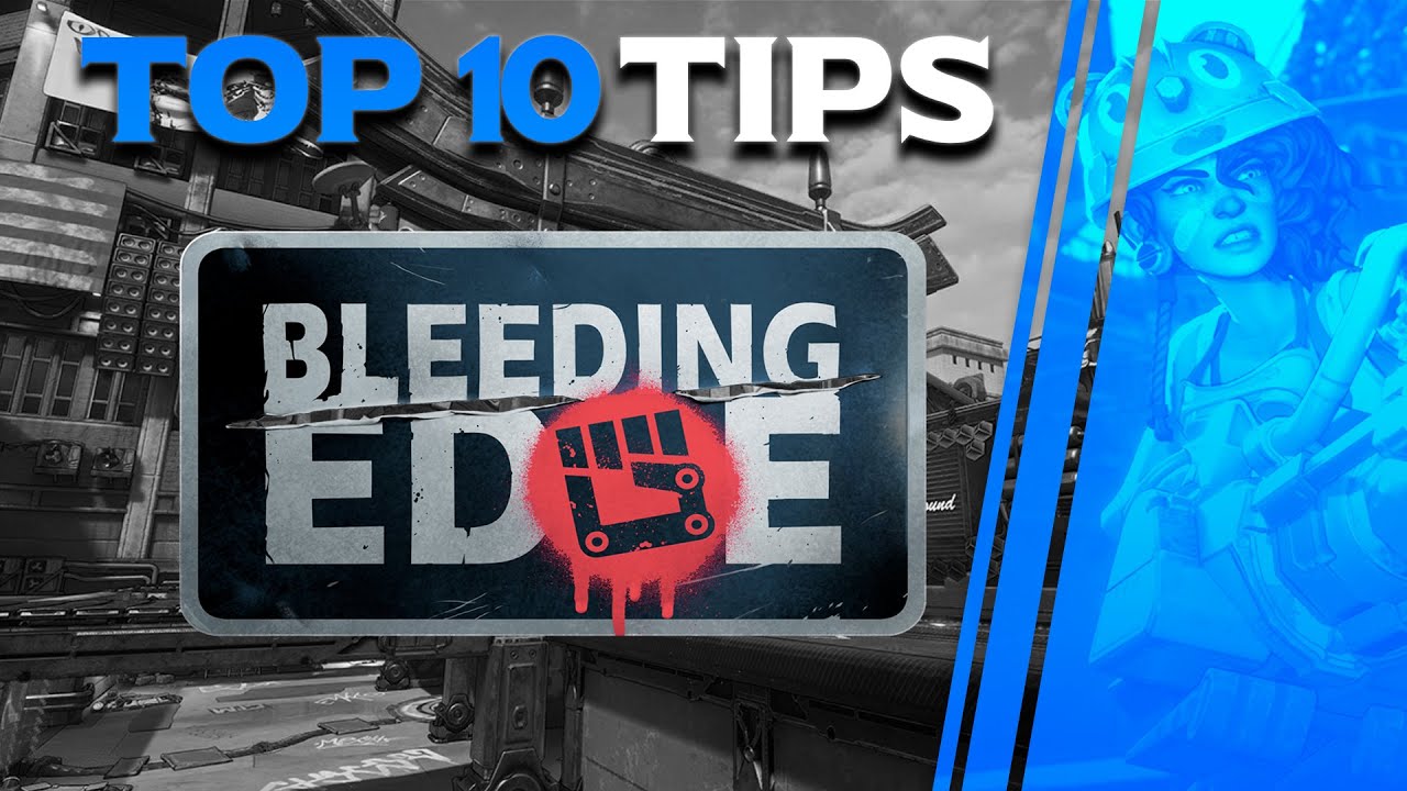 TOP 10 BLEEDING EDGE TIPS