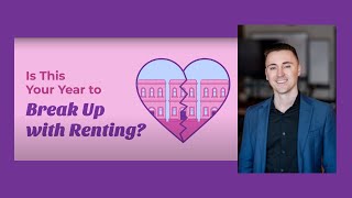 Is This Your Year to Break Up with Renting - Dustin Purtan Real Estate