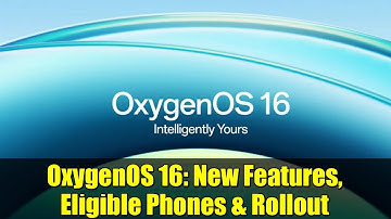 OxygenOS 16: New Features, Eligible Phones & Rollout | OnePlus Android 16 Update