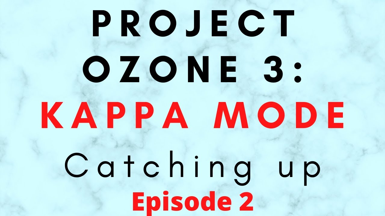 Project Ozone 3   EP 2   Catching Up!