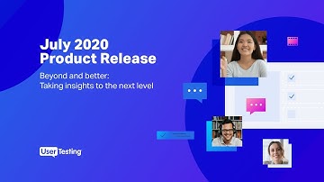 July 2020 UserTesting Product Release