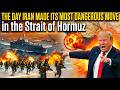 THE DAY IRAN MADE ITS MOST DANGEROUS MOVE in the Strait of Hormuz