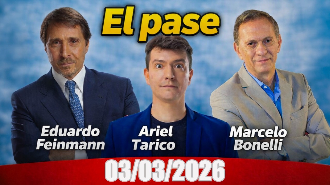 El Pase Eduardo Feinmann Ariel Tarico Marcelo Bonelli 03/03/2026