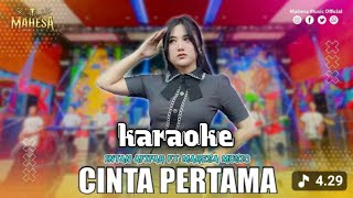 KARAOKE - CINTA PERTAMA - INTAN AFIFAH - DANGDUT KOPLO MAHESA MUSIK 