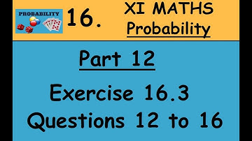 Kerala State 11th math - Chapter 16 - Probability - Part 12 - Exercise 16.3 - Questions 12 to 16