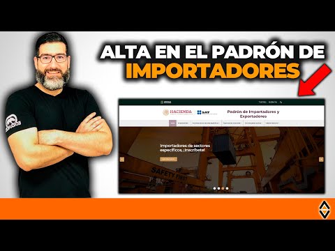 ¿Cómo Darse de Alta en el Padrón de Importadores? | Importar desde China a México