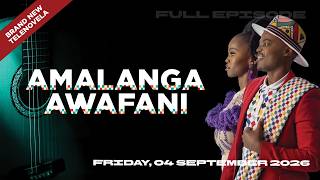 Amalanga Awafani Season 02, Episode 75 | Friday, 04 September 2026 | FULL EPISODE