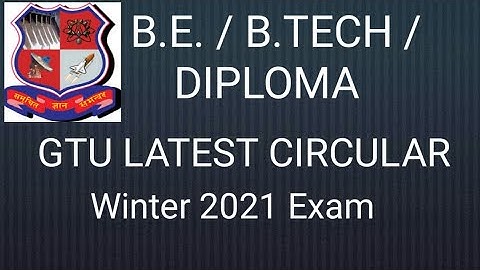GTU | Latest Circular | Winter 2021 Exam | 3rd, 5th & 7th Semester | Diploma | B.E. | B.Tech  |