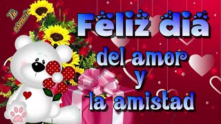 Feliz día del amor y la amistad🌹Mira este video es para ti❤ Mensaje para dedicar a un amigo y amiga