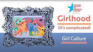 Girl Culture @SmithsonianAmHistory