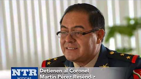 Detienen al coronel Martn Prez Resndiz
