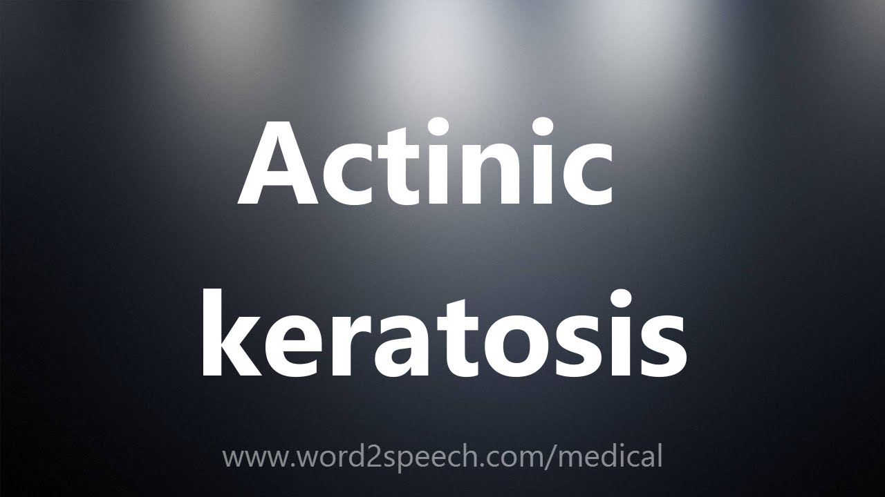 Actinic keratosis Medical Definition YouTube