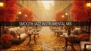 Cozy Autumn Jazz Relaxing Tunes For Focus And Calm Evenings