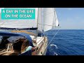 SAILBOAT LIFE: A Day In The Life Of An Ocean Crossing | Living In Our Tiny Home On The Ocean [99]