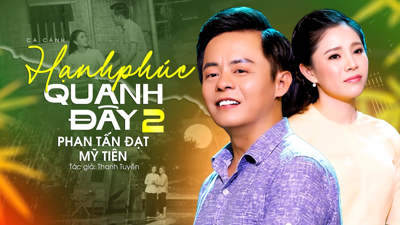 Cặp Đôi Triệu View Ca Cổ Hay Cực Đỉnh ✔ Hạnh Phúc Quanh Đây 2 - Phan Tấn Đạt ft Mỹ Tiên