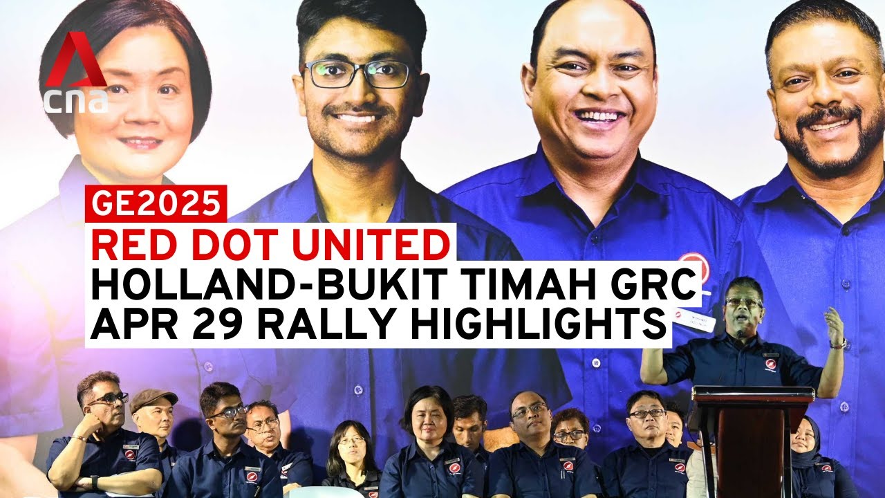 Ge2025 Rally GE2025: Red Dot United rally for Holland-Bukit Timah GRC, Apr 29 ...