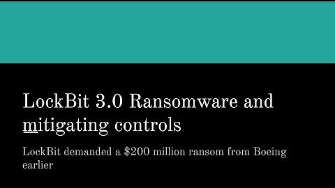 #LockBit 3.0 #ransomware  and mitigating controls - What is a #ransomware? Examples, how it works?
