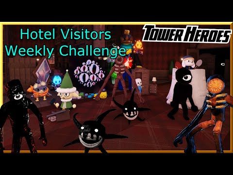 Hotel Visitors! Weekly Challenge Tutorial - Tower Heroes