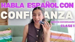 How To Speak Spanish Without Fear And Become Fluent💬 I First Class of the Course