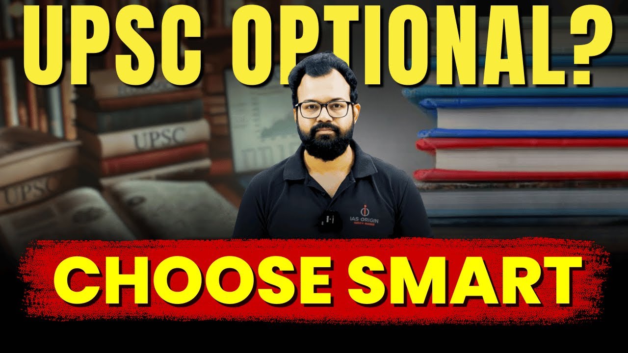 How to Choose UPSC Optional: 10 Factors, Decision Test & Topper Insights | IAS Origin