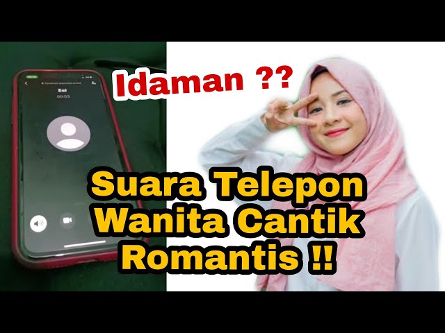 Suara Telepon Wanita Cantik Romantis | Awas Baper !! class=