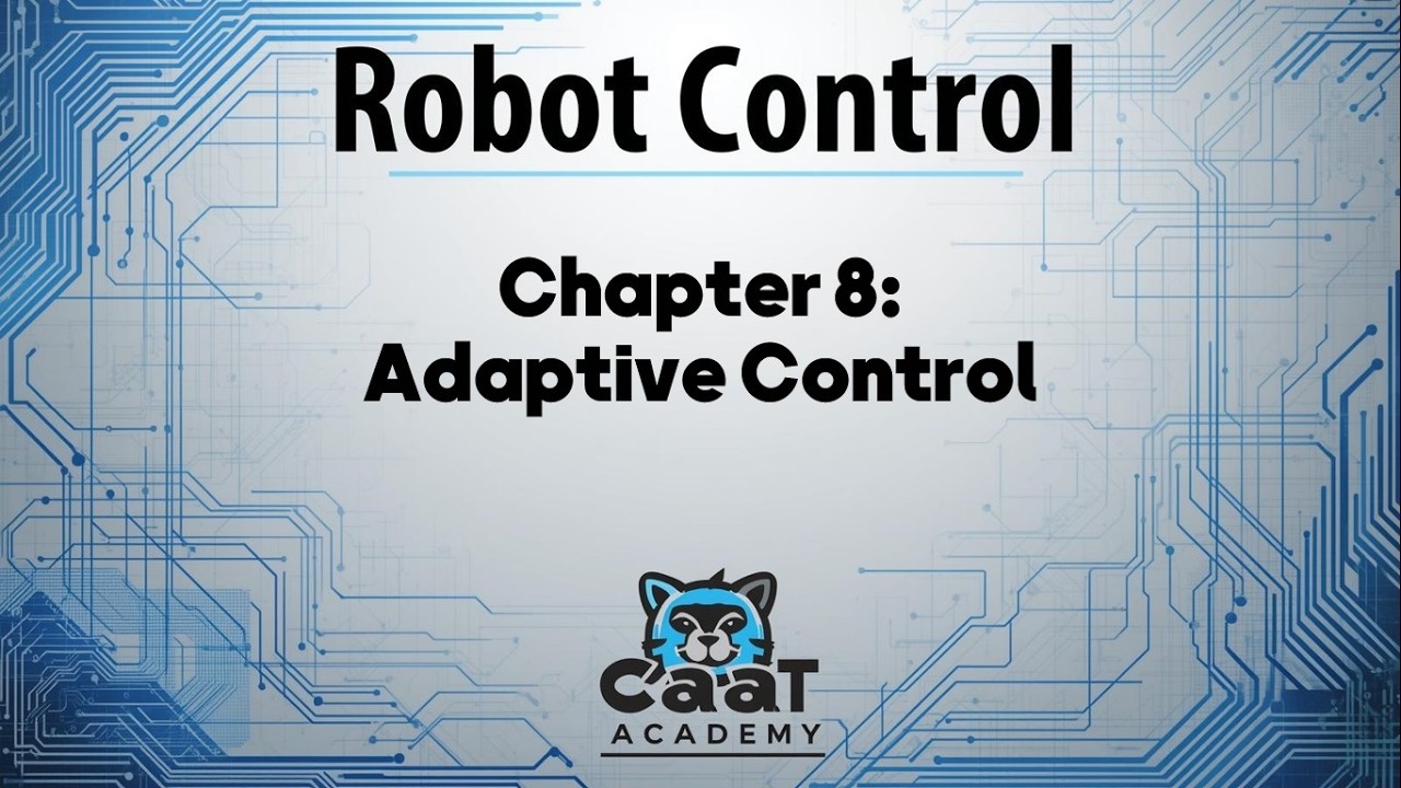Robot Control Course | Chapter 8: Adaptive Control - YouTube