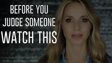 Before You Judge Someone, WATCH THIS!