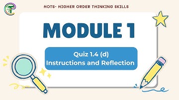 Quiz 1.4 (d)Instructions and Reflection Solution  - HOTS Module 1