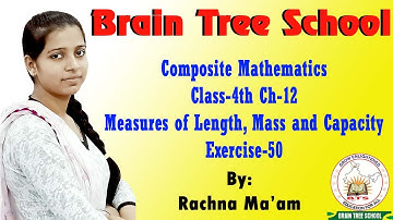 Class-4th Ch-12 Measures of Length, Mass and Capacity Ex-50 (Composite Mathematics)