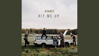 Video thumbnail of "ROMÉO - Hit Me Up"