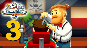 Idle Barber Shop Tycoon - 1 Trillion$ Fully Upgraded Shop Part 3