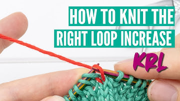 Knit right loop increase (KRL) - Step by step tutorial