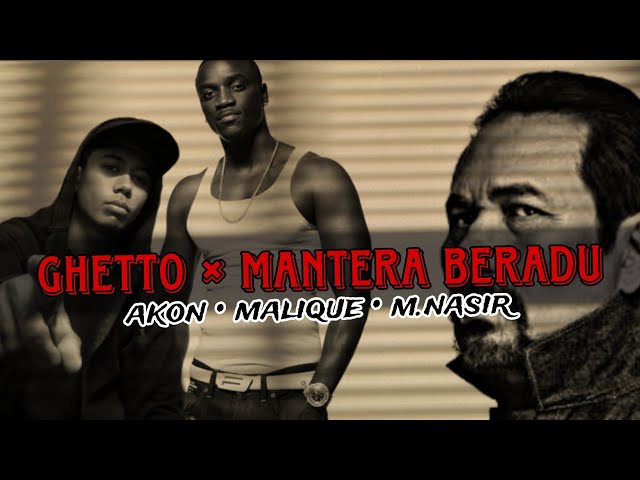 Ghetto × Mantera Beradu | Malique ft. M.Nasir + Akon class=