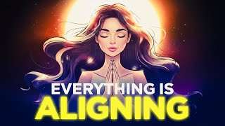 Everything Is Aligning | Powerful Positive Affirmations