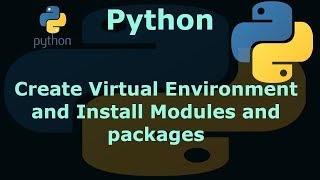 Python How to Create Virtual Environment using virtualenv and Install Modules and packages